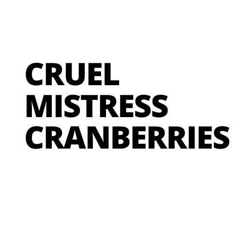 Cruel Mistress Cranberries