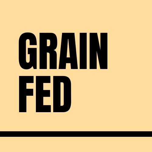 Grain-fed: Grain-fed