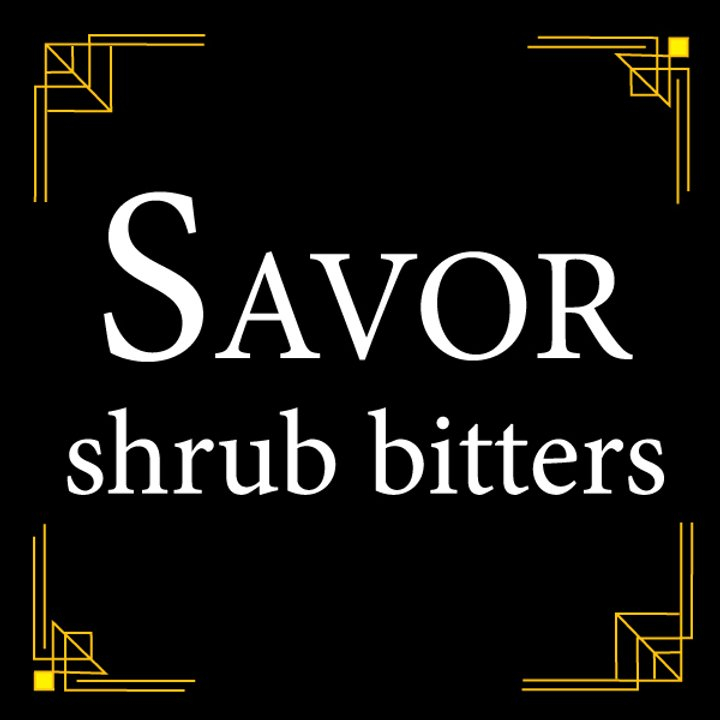 SAVOR Shrub Bitters