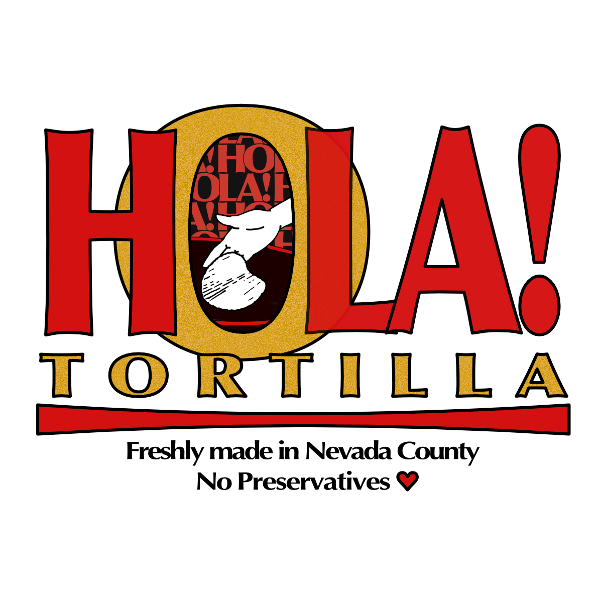 Hola! Tortilla, Nevada City, CA*